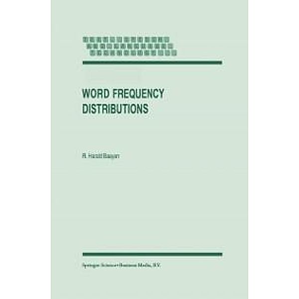 Word Frequency Distributions / Text, Speech and Language Technology Bd.18, R. Harald Baayen