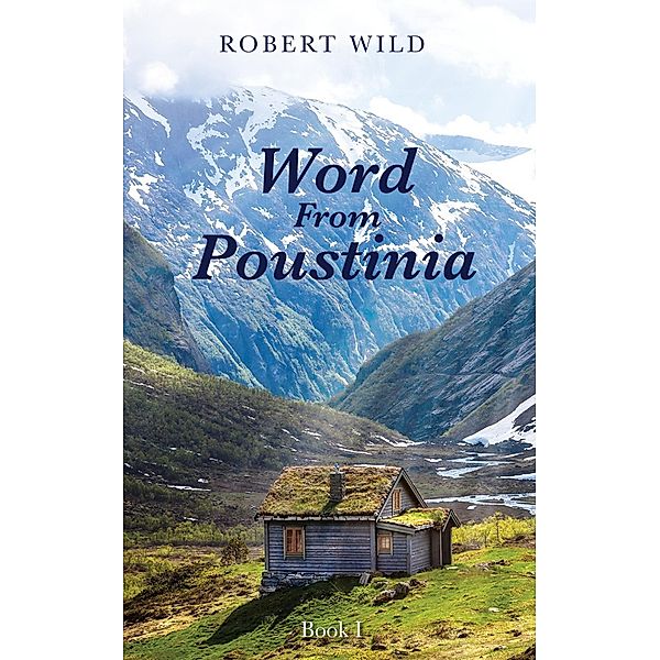 Word From Poustinia, Book I, Robert Wild