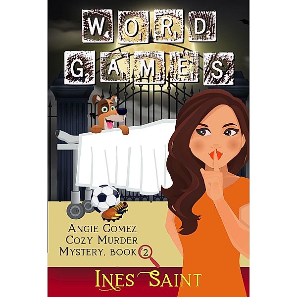 Word Games (Angie Gomez Cozy Murder Mystery, Book 2) / ePublishing Works!, Ines Saint