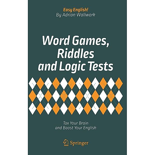 Word Games, Riddles and Logic Tests / Easy English!, Adrian Wallwork