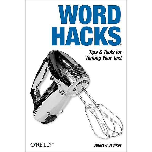 Word Hacks / O'Reilly Media, Andrew Savikas