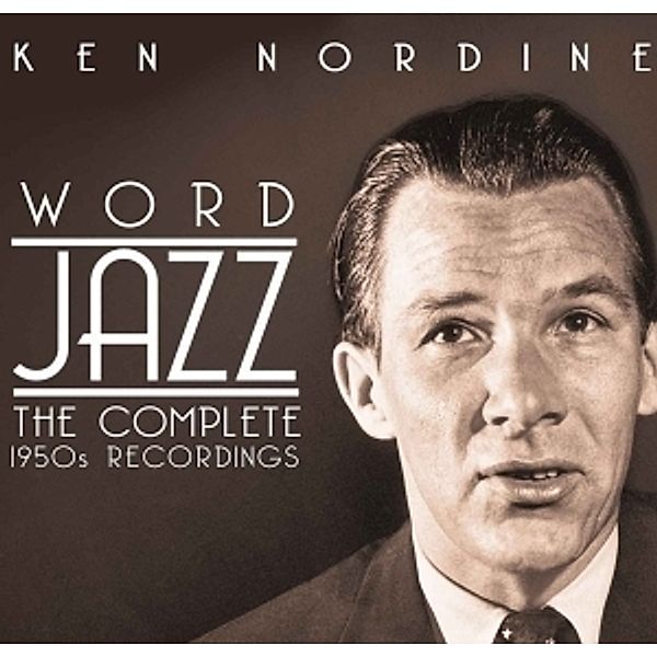 Word Jazz-The Complete 1950s, Ken Nordine