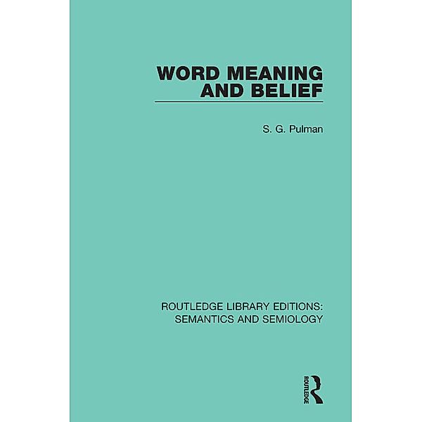 Word Meaning and Belief, S. G. Pulman