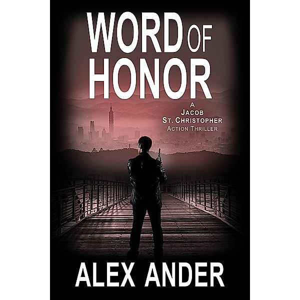 Word of Honor (Jacob St. Christopher Action & Adventure, #2) / Jacob St. Christopher Action & Adventure, Alex Ander