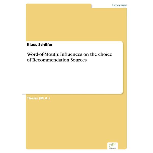 Word-of-Mouth: Influences on the choice of Recommendation Sources, Klaus Schöfer