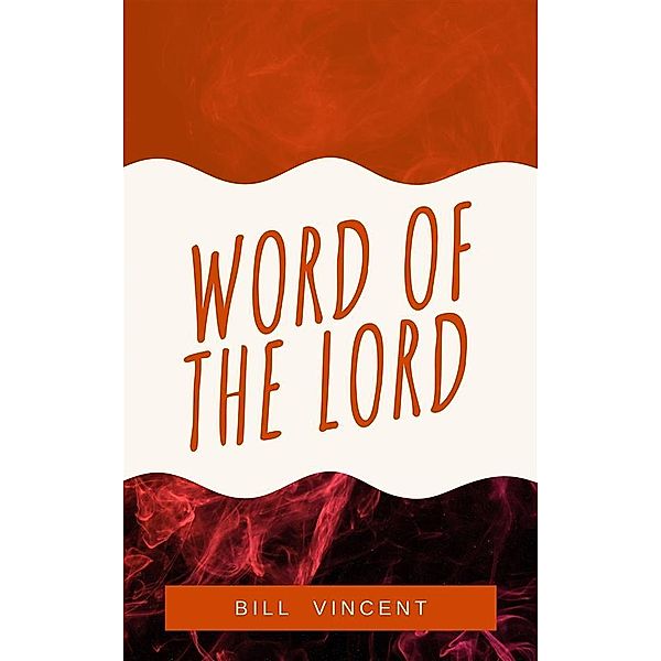 Word of the Lord, Bill Vincent