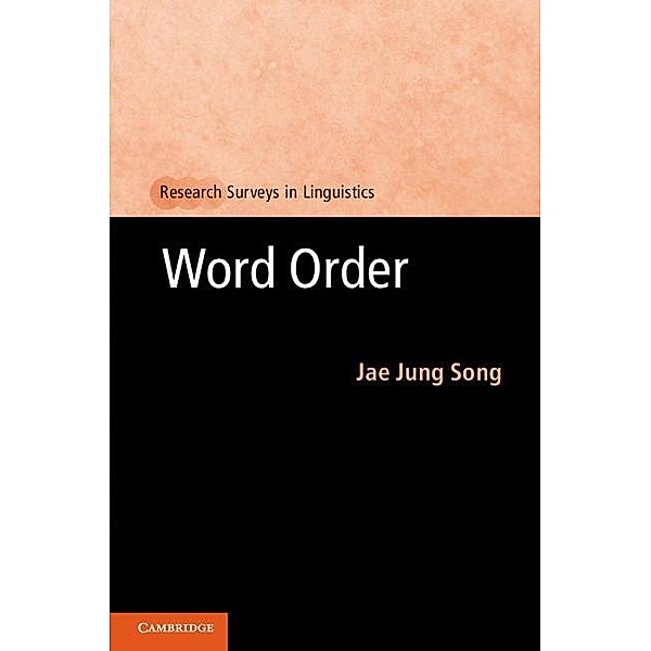 Word Order / Research Surveys in Linguistics, Jae Jung Song