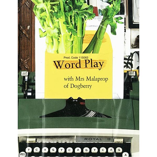 Word Play with Mrs Malaprop of Dogberry, Raymond Leggott