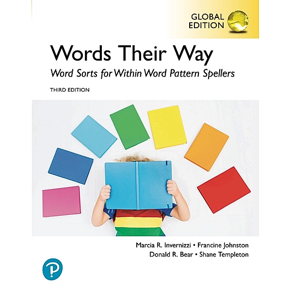 Word Sorts for Within Word Pattern Spellers, Global Edition, Francine R. Johnston, Marcia Invernizzi, Donald R. Bear, Shane Templeton