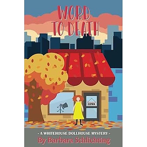 Word to Death (White House Dollhouse Mystery series, #2) / White House Dollhouse Mystery series, Barbara Schlichting