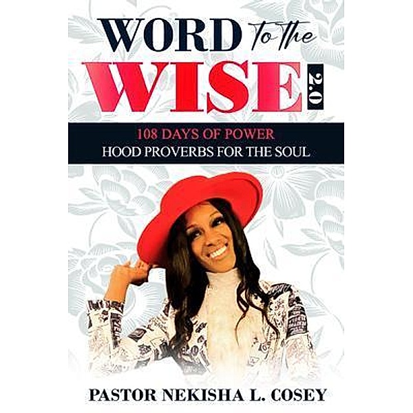 Word to the Wise 2.0 - 108 Days of Power / Words to the Wise Bd.2, Pastor Nekisha Cosey