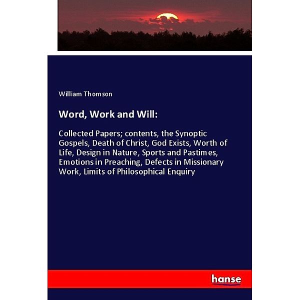 Word, Work and Will:, William Thomson