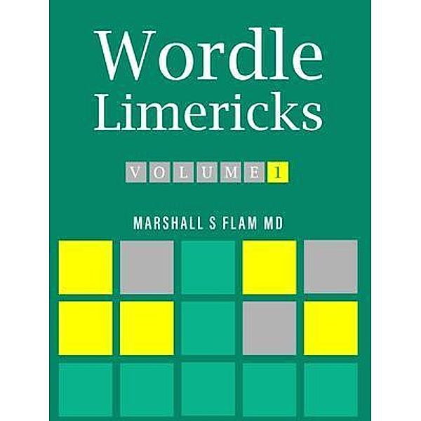 Wordle Limericks, Marshall S Flam
