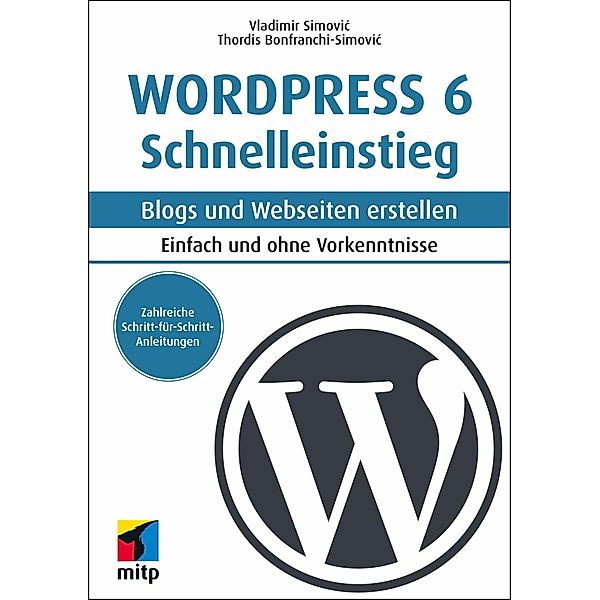 WordPress 6 Schnelleinstieg, Thordis Bonfranchi-Simovic, Vladimir Simovic