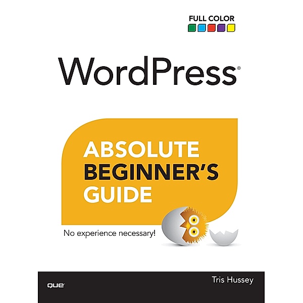 WordPress Absolute Beginner's Guide, Tris Hussey