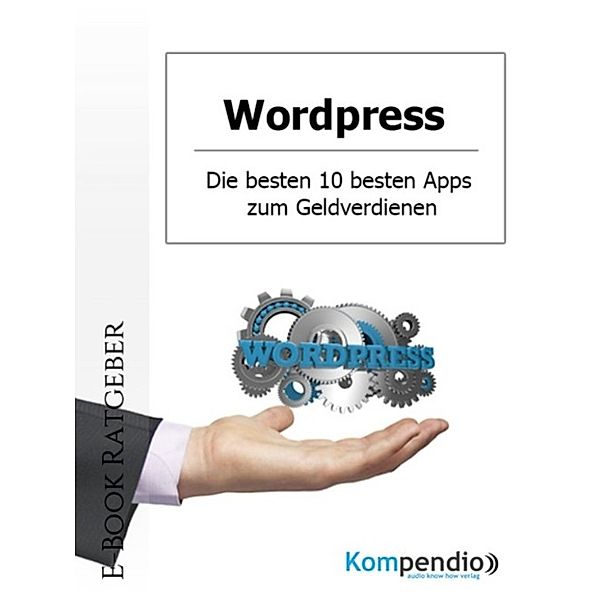 Wordpress: Die besten 10 besten Apps zum Geldverdienen, Robert Sasse