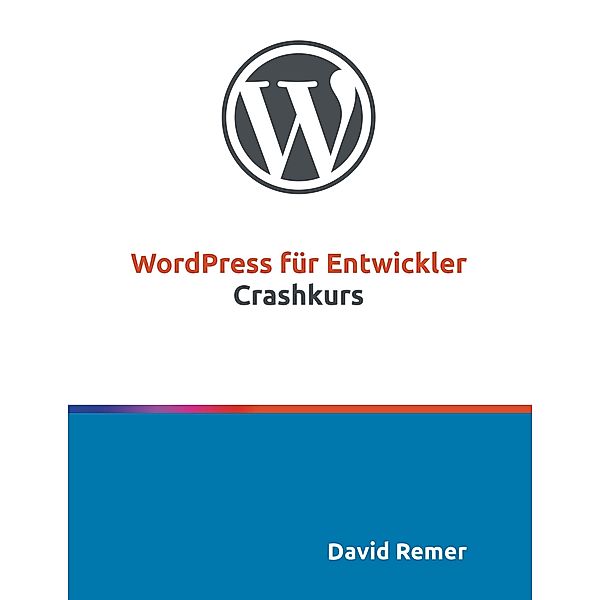 WordPress für Entwickler, David Remer