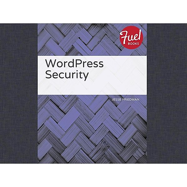 WordPress Security / Fuel, Friedman Jesse