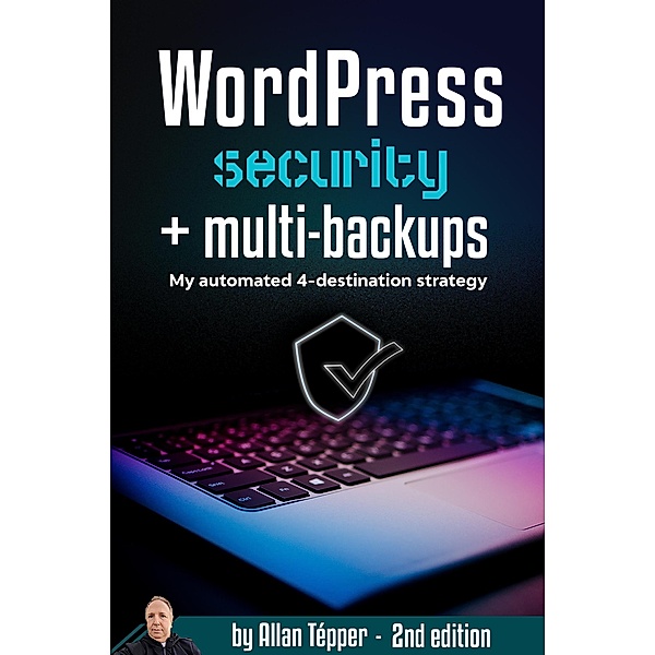 Wordpress Security + Multi-Backups, Allan Tépper