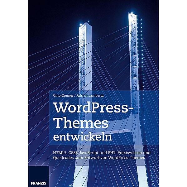 WordPress-Themes entwickeln / Web Programmierung, Gino Cremer, Adrian Lambertz