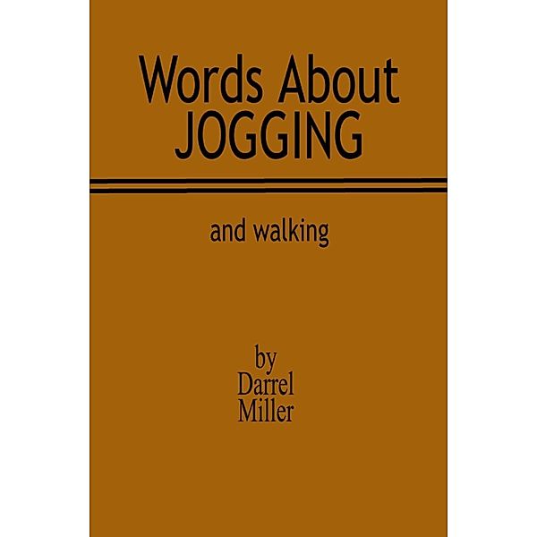 Words about Jogging, Darrel Miller
