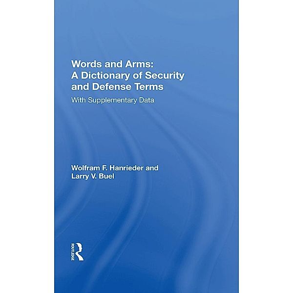 Words And Arms: A Dictionary Of Security And Defense Terms, Wolfram F Hanrieder