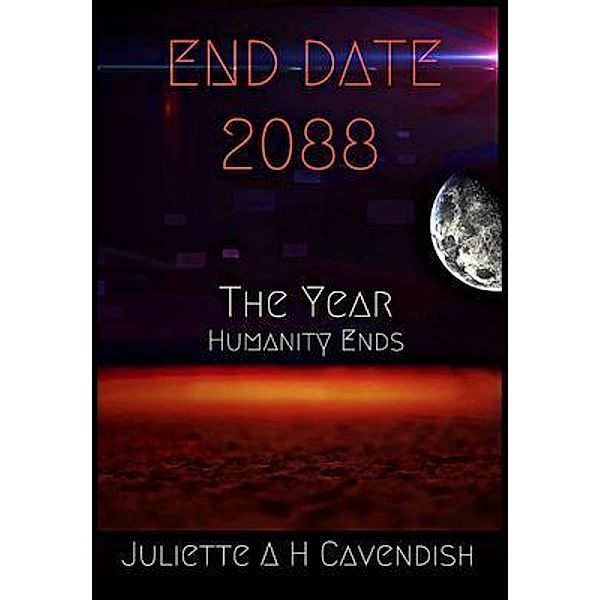 Words and Ink Publishing: End Date 2088, Juliette A H Cavendish