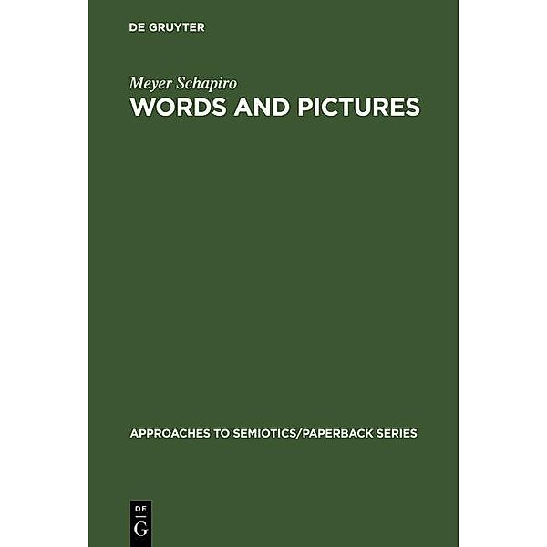 Words and Pictures / Approaches to Semiotics Bd.11, Meyer Schapiro