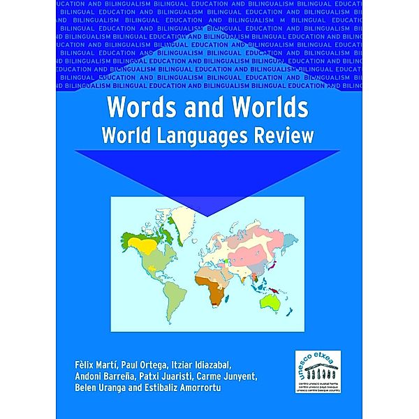 Words and Worlds / Bilingual Education & Bilingualism Bd.52, Fèlix Martí, Paul Ortega, Itziar Idiazabal, Andoni Barreña, Patxi Juaristi, Carme Junyent, Belen Uranga, Estibaliz Amorrortu