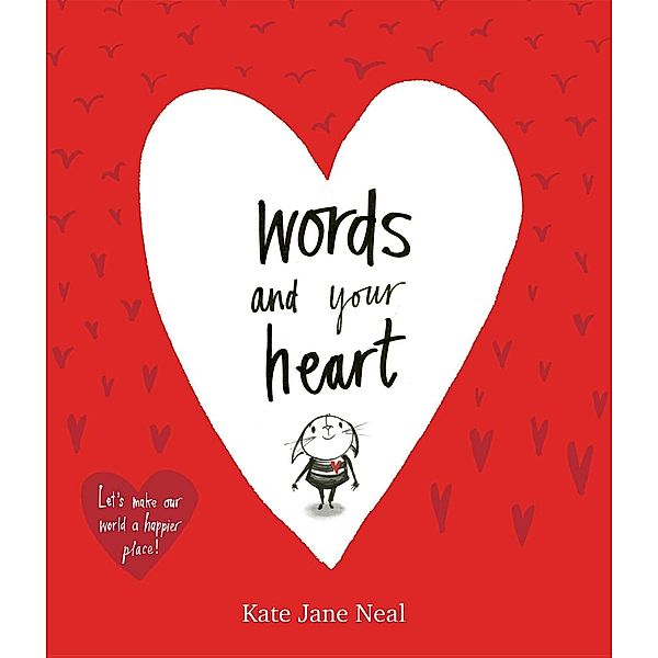 Words and Your Heart, Kate Jane Neal