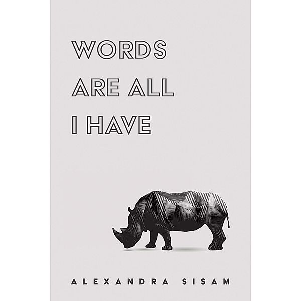 Words are All I Have, Alexandra Sisam