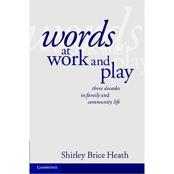 Words at Work and Play, Shirley Brice Heath