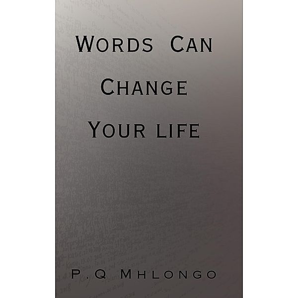 Words Can Change Your life, P. Q Mhlongo