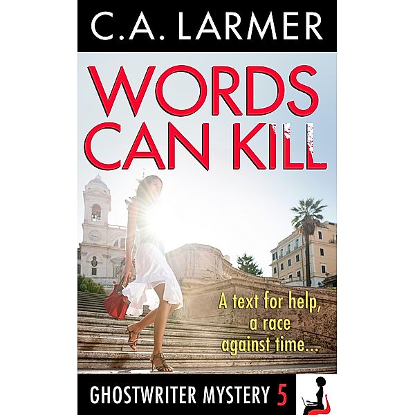 Words Can Kill (Ghostwriter Mystery 5), C. A. Larmer