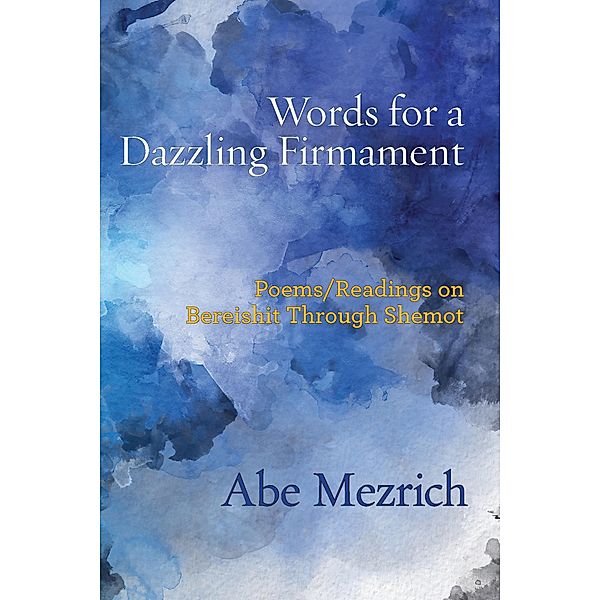 Words for a Dazzling Firmament / The Jewish Poetry Project, Abe Mezrich