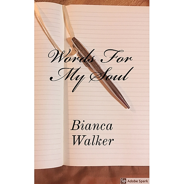 Words For My Soul, Bianca Walker