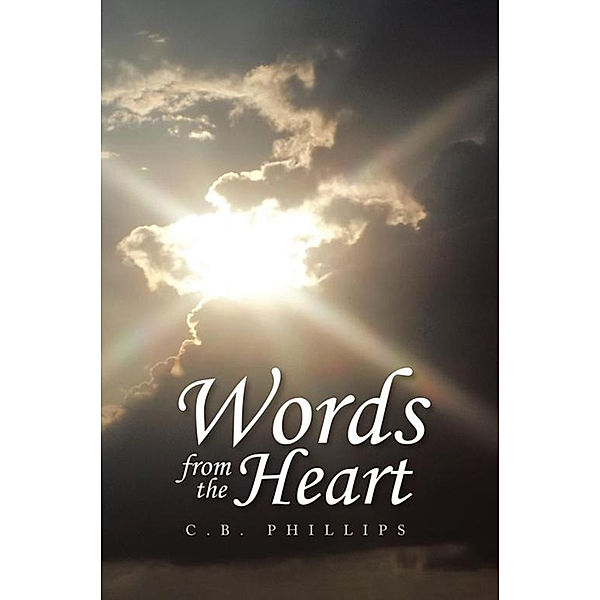 Words from the Heart, C.B. Phillips
