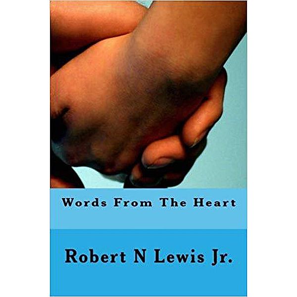 Words From The Heart, Robert N., Jr. Lewis