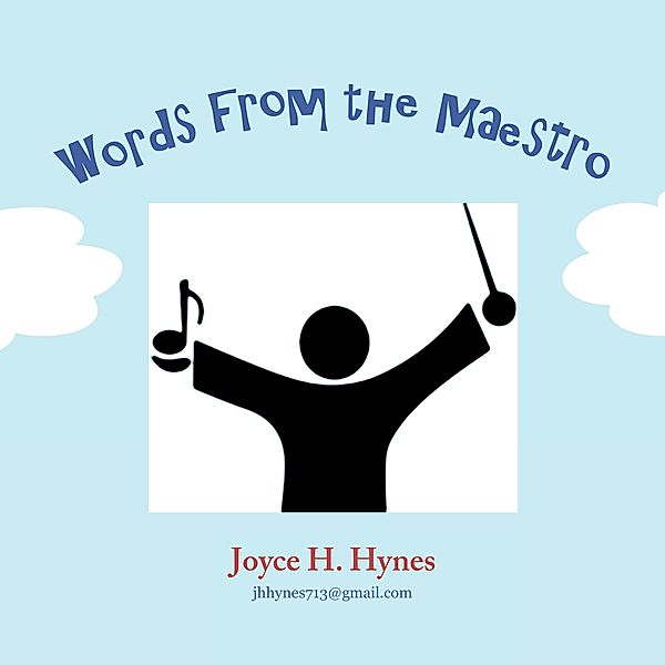 Words from the Maestro, Joyce H. Hynes