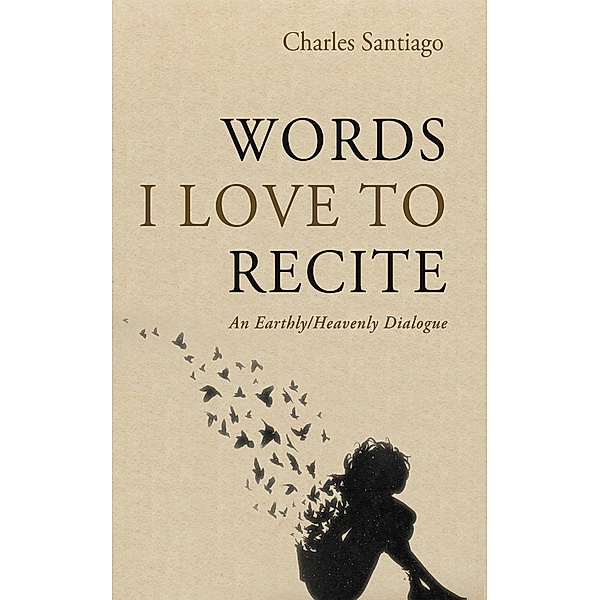 Words I Love to Recite, Charles Santiago