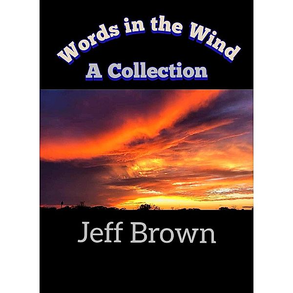 Words In The Wind, Jeff Brown