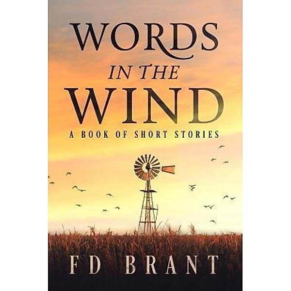 Words in the Wind / F. D. Brant, F. D. Brant