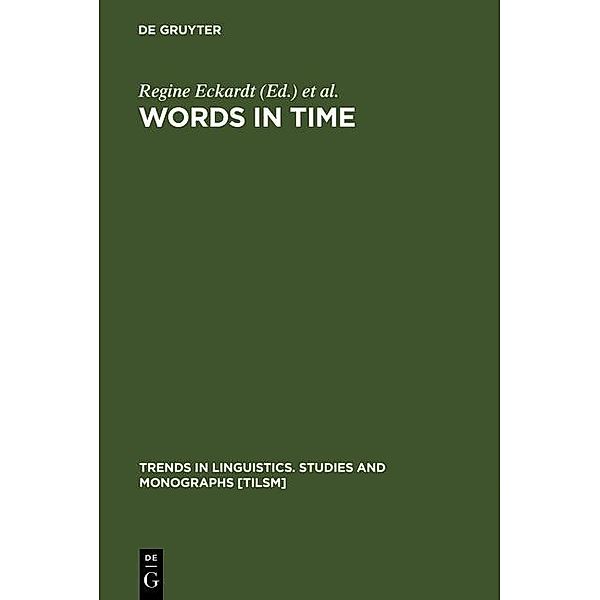 Words in Time / Trends in Linguistics. Studies and Monographs [TiLSM] Bd.143