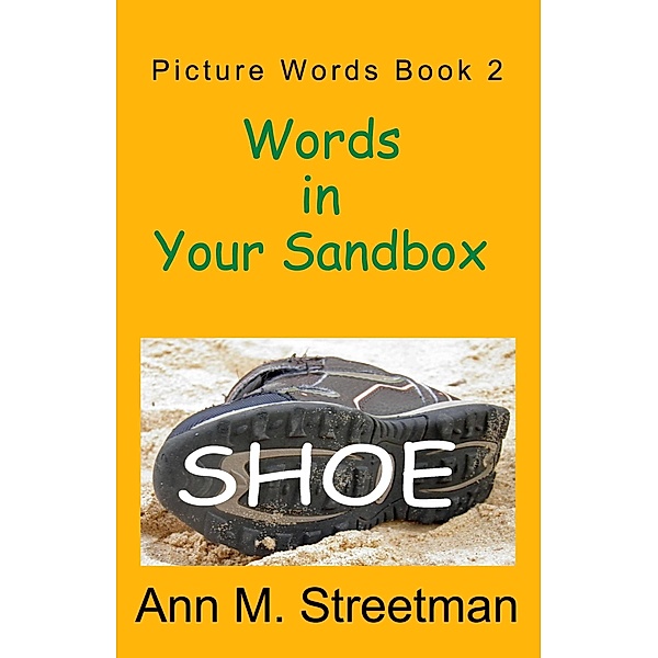 Words in Your Sandbox (Picture Words, #2) / Picture Words, Ann M Streetman