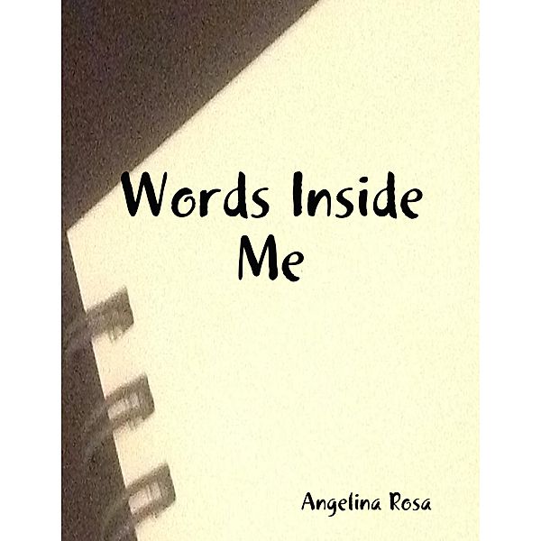 Words Inside Me, Angelina Rosa