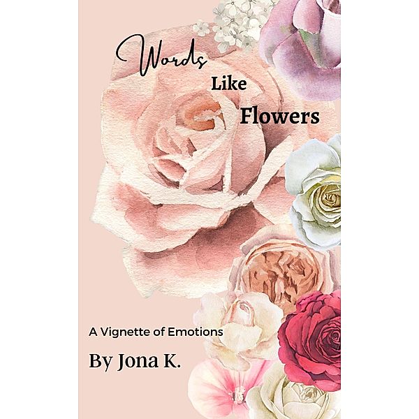 Words Like Flowers, Jona Knightley