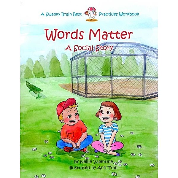 Words Matter: A Social Story (A Swanky Brain Best Practices Series Book #8), Nellie Valentine