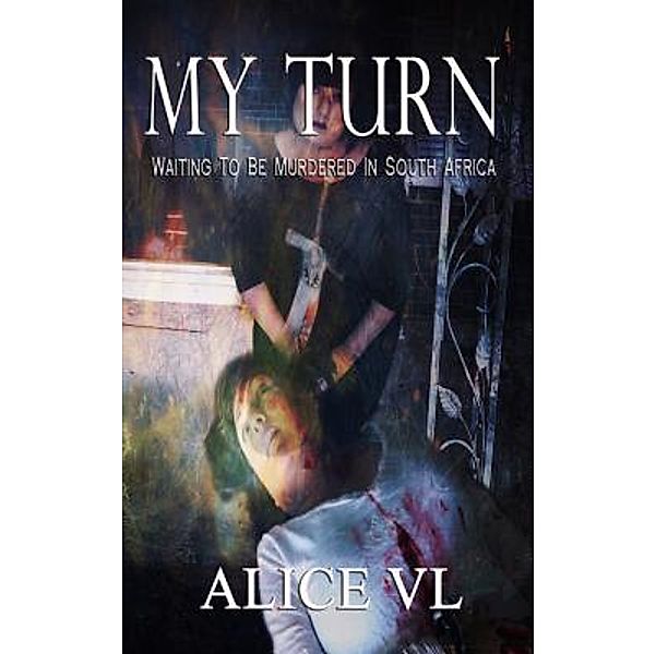 Words Matter Publishing: My Turn, Alice Vl