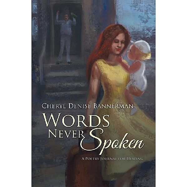 Words Never Spoken, Cheryl Denise Bannerman