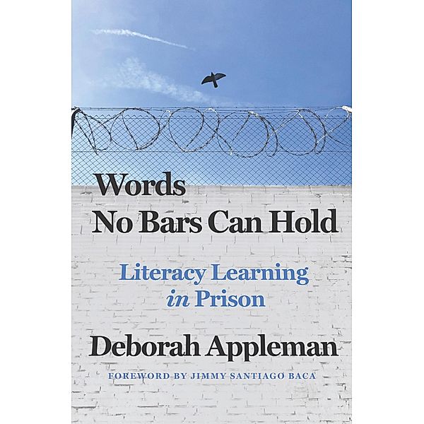 Words No Bars Can Hold: Literacy Learning in Prison, Deborah Appleman